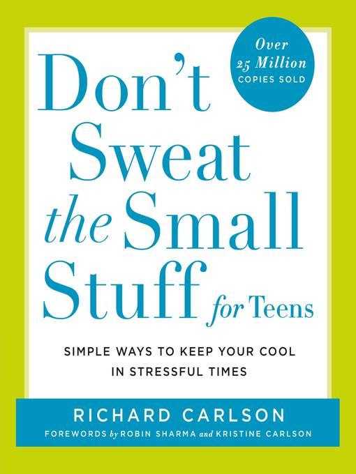 Title details for Don't Sweat the Small Stuff for Teens by Richard Carlson - Available